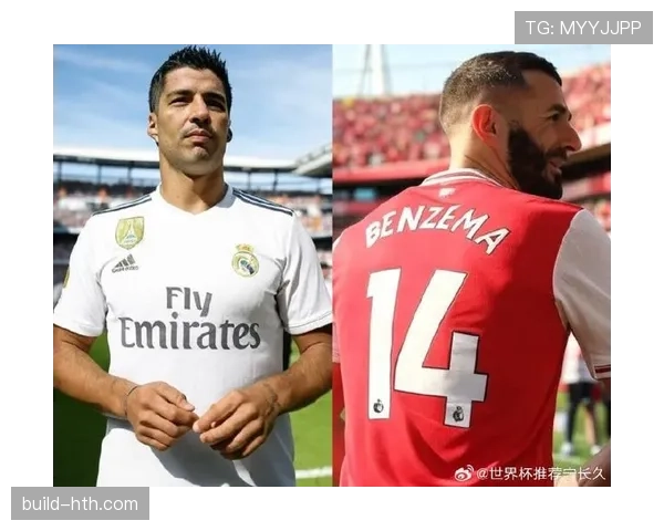 本泽马与苏亚雷斯:终结效率及战术角色对比分析 本泽马与苏亚雷斯:终结效率及战术角色对比分析